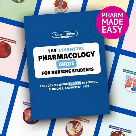 Pharmacology Guide for Nursing Students: Core Concepts for Success in School, Clinicals, and NCLEX Prep